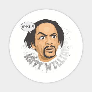 Katt Williams say What ?!! Magnet